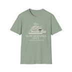 Slow Mornings Only Coffee T-Shirt
