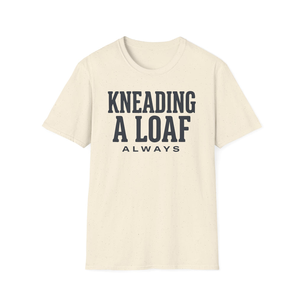 Kneading a Loaf 2 T-Shirt