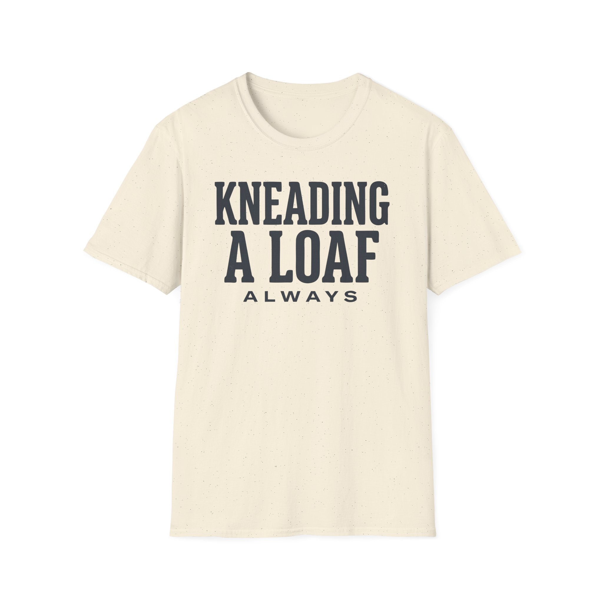 Kneading a Loaf 2 T-Shirt