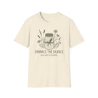 Embrace the Silence T-Shirt