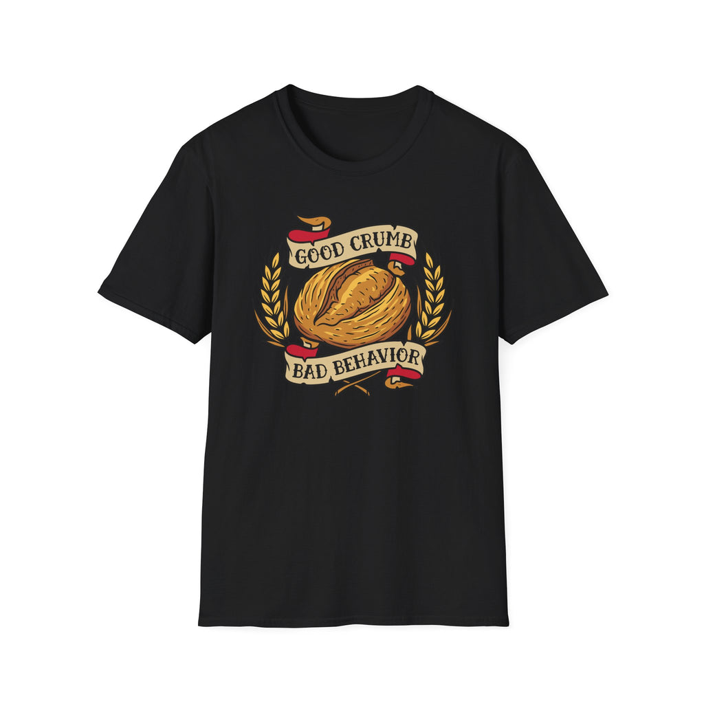 Good Crumb Bad Behavior Wheat Loaf T-Shirt