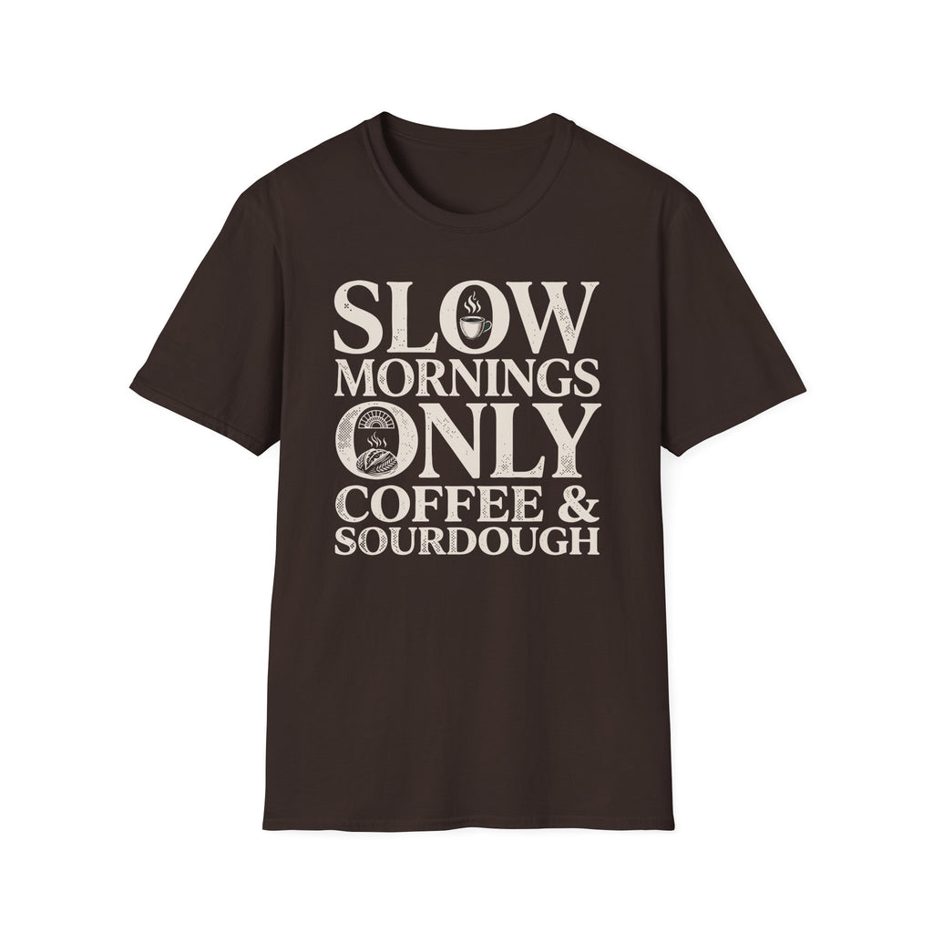 Slow Mornings Only T-Shirt