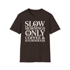 Slow Mornings Only T-Shirt