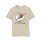 This was Intentional T-Shirt