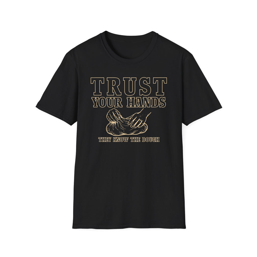 Trust the Dough T-Shirt