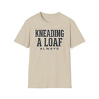 Kneading a Loaf 2 T-Shirt