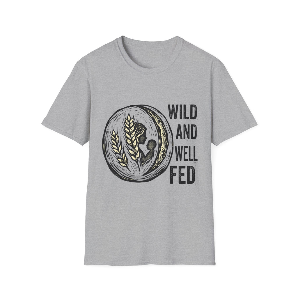 Wild and Well Fed Loaf T-Shirt