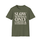 Slow Mornings Only T-Shirt