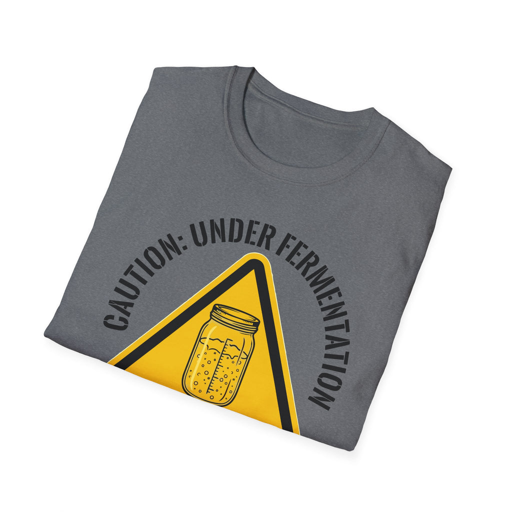 Caution Under Fermentation T-Shirt