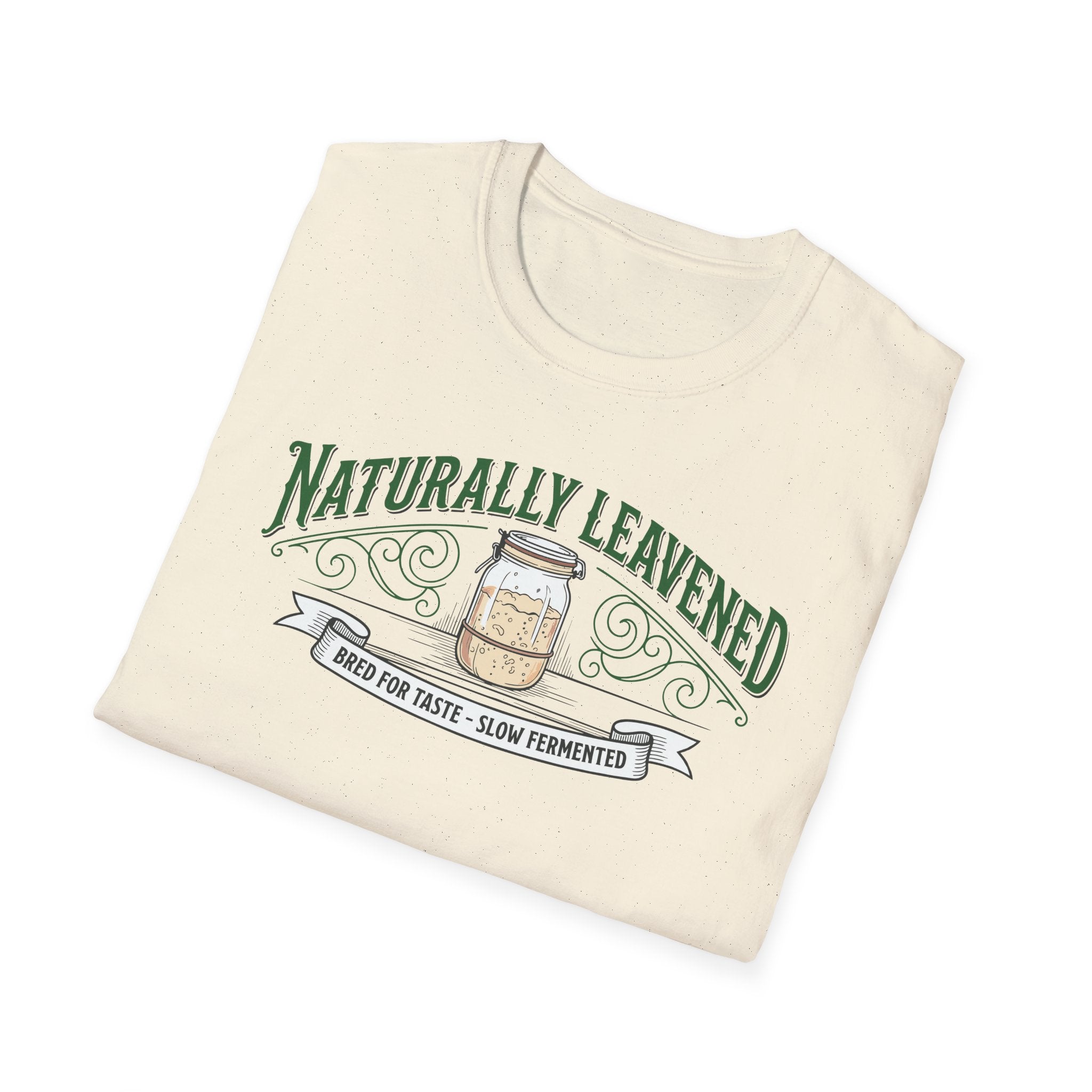 Natually Leavened for Taste T-Shirt