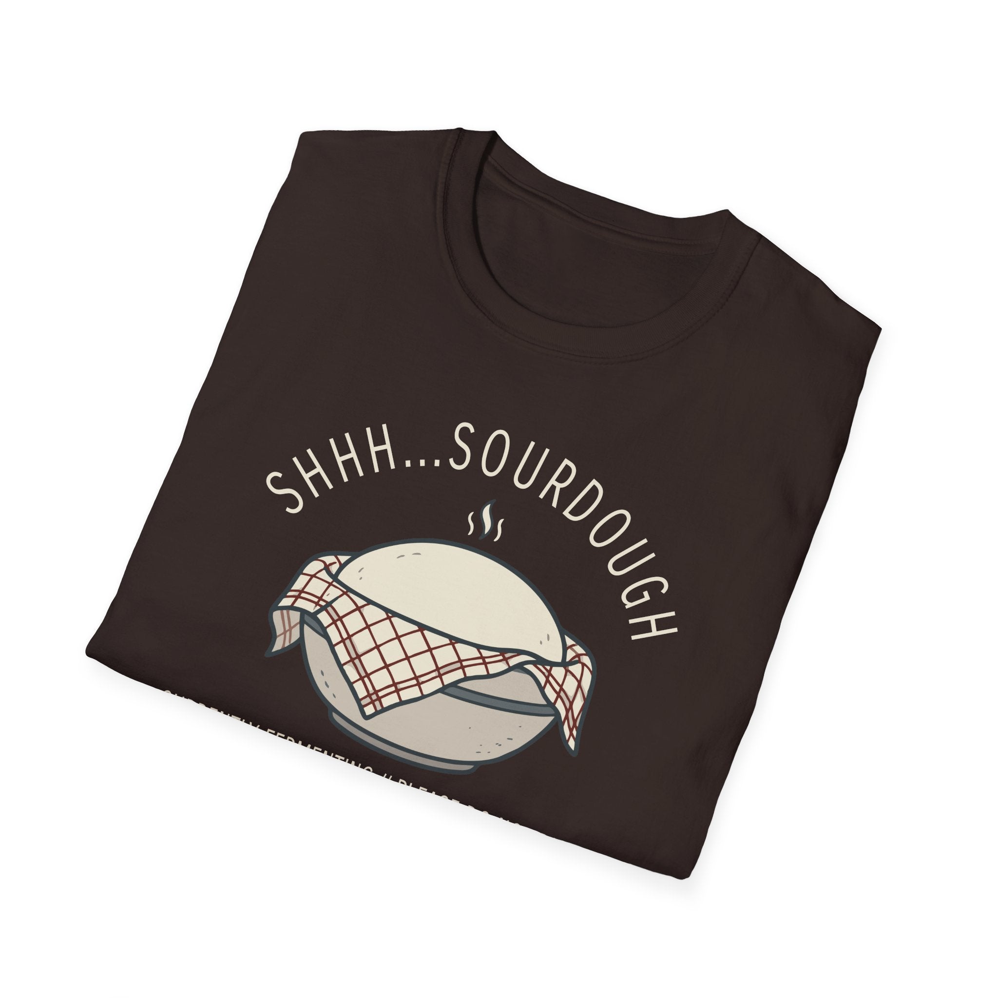 Shhh Sourdough Fermenting T-Shirt
