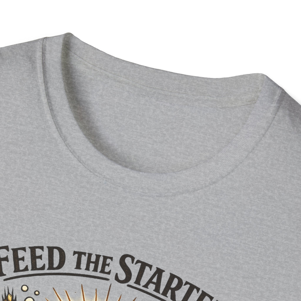 Feed the Starter Bake the Loaf T-Shirt
