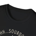 Shhh Sourdough Fermenting T-Shirt
