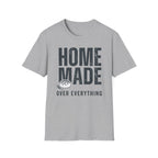 Homemade over Everything T-Shirt
