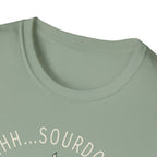 Shhh Sourdough Fermenting T-Shirt