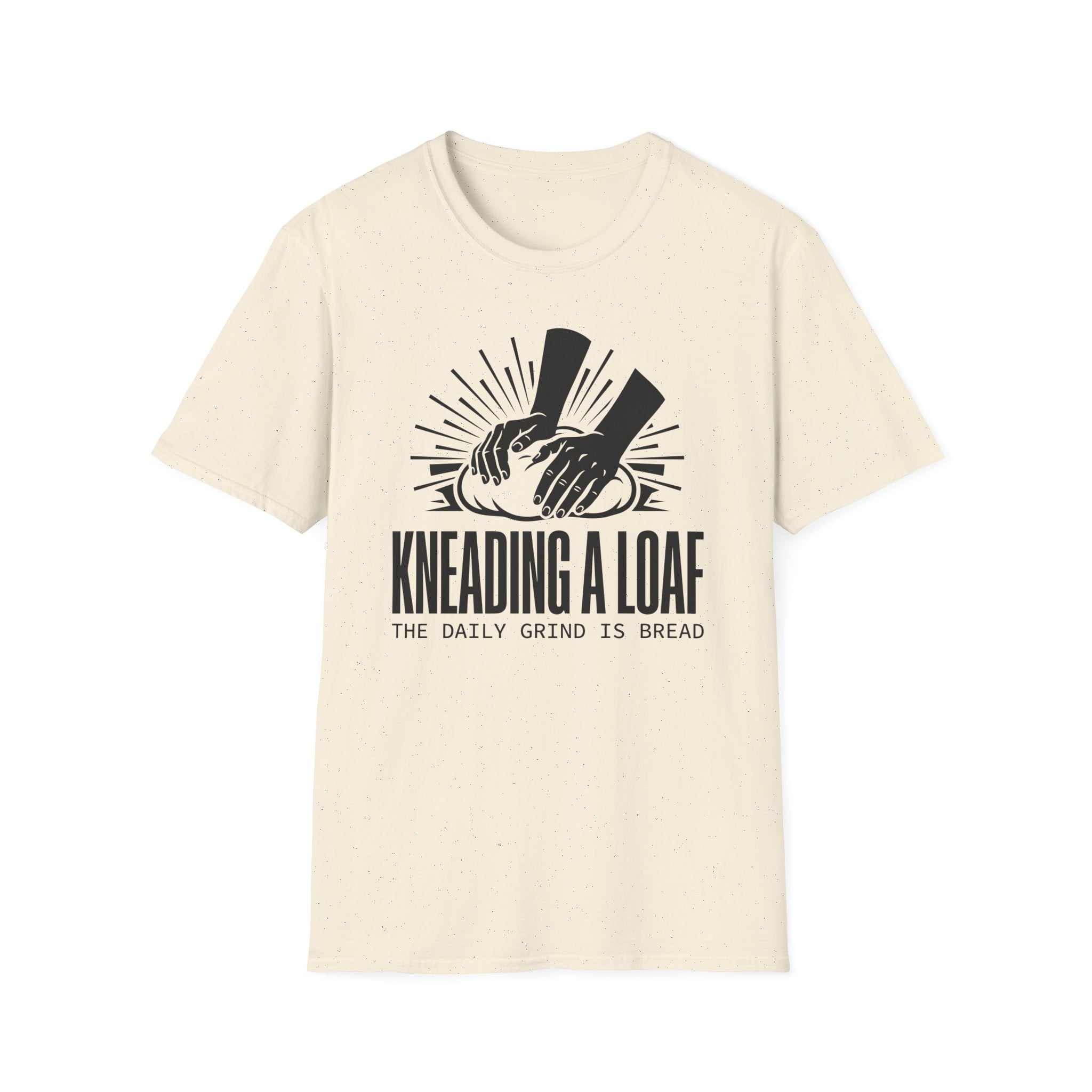 Kneading a Loaf Daily Grind T-Shirt