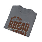 Got that Bread Itch T-Shirt