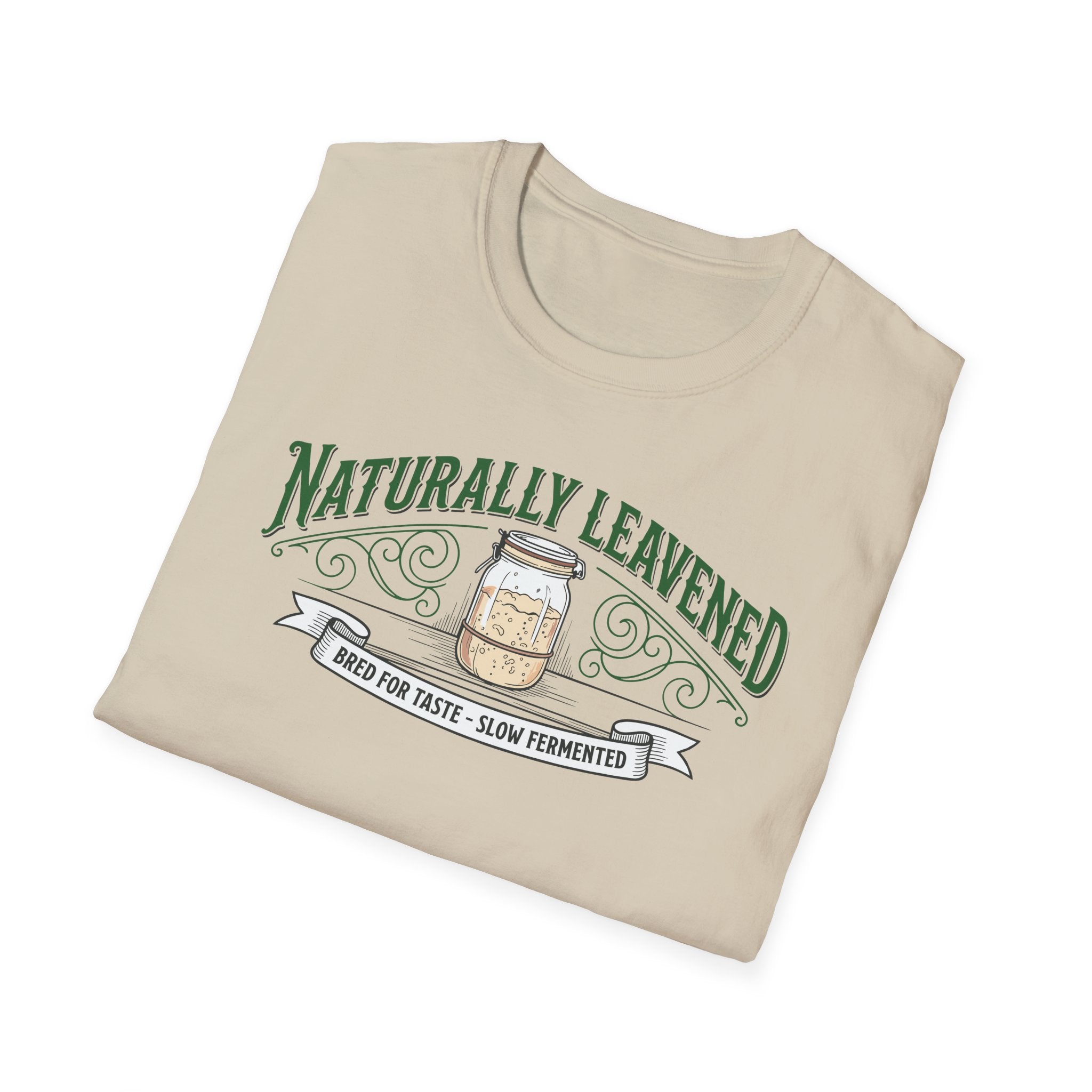 Natually Leavened for Taste T-Shirt