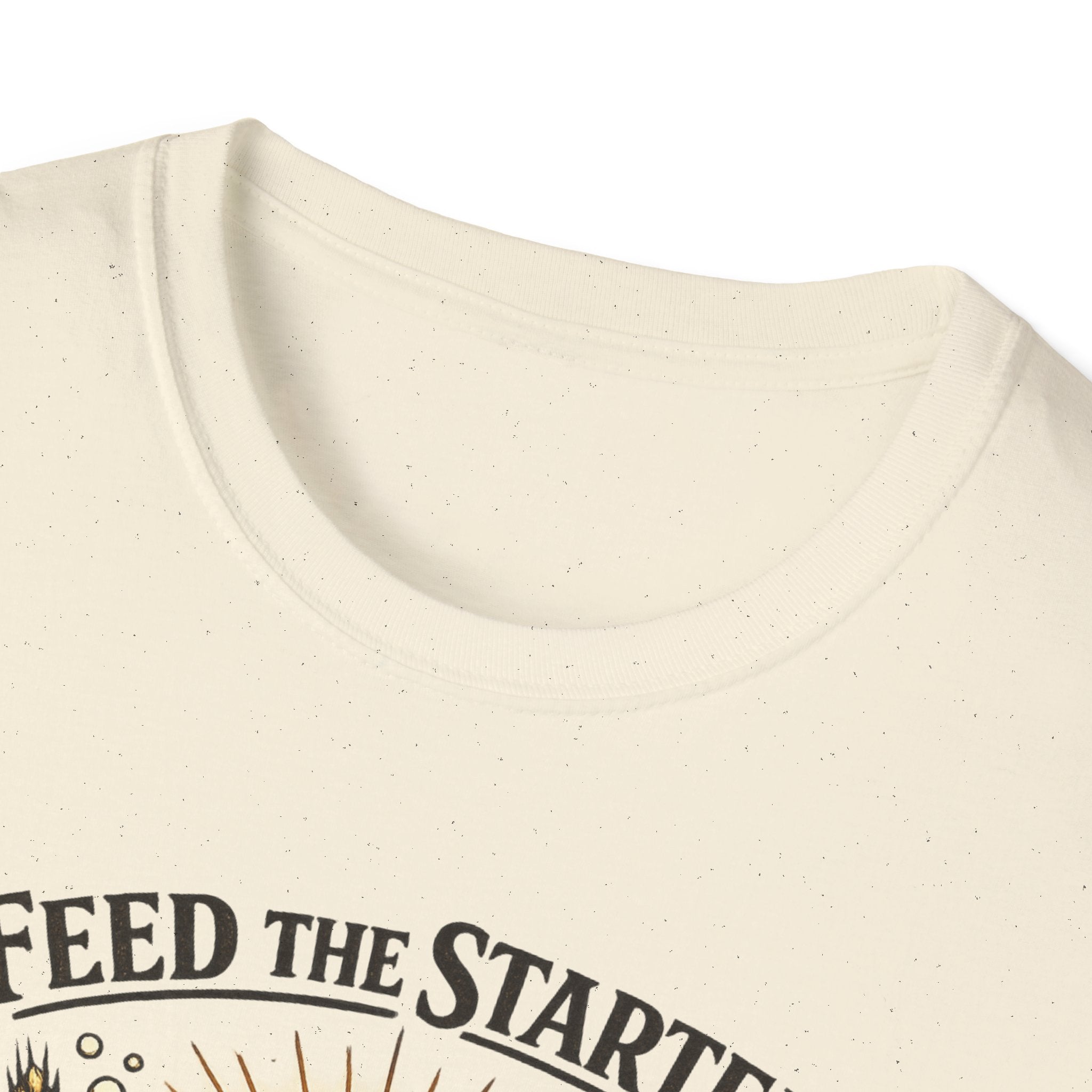 Feed the Starter Bake the Loaf T-Shirt