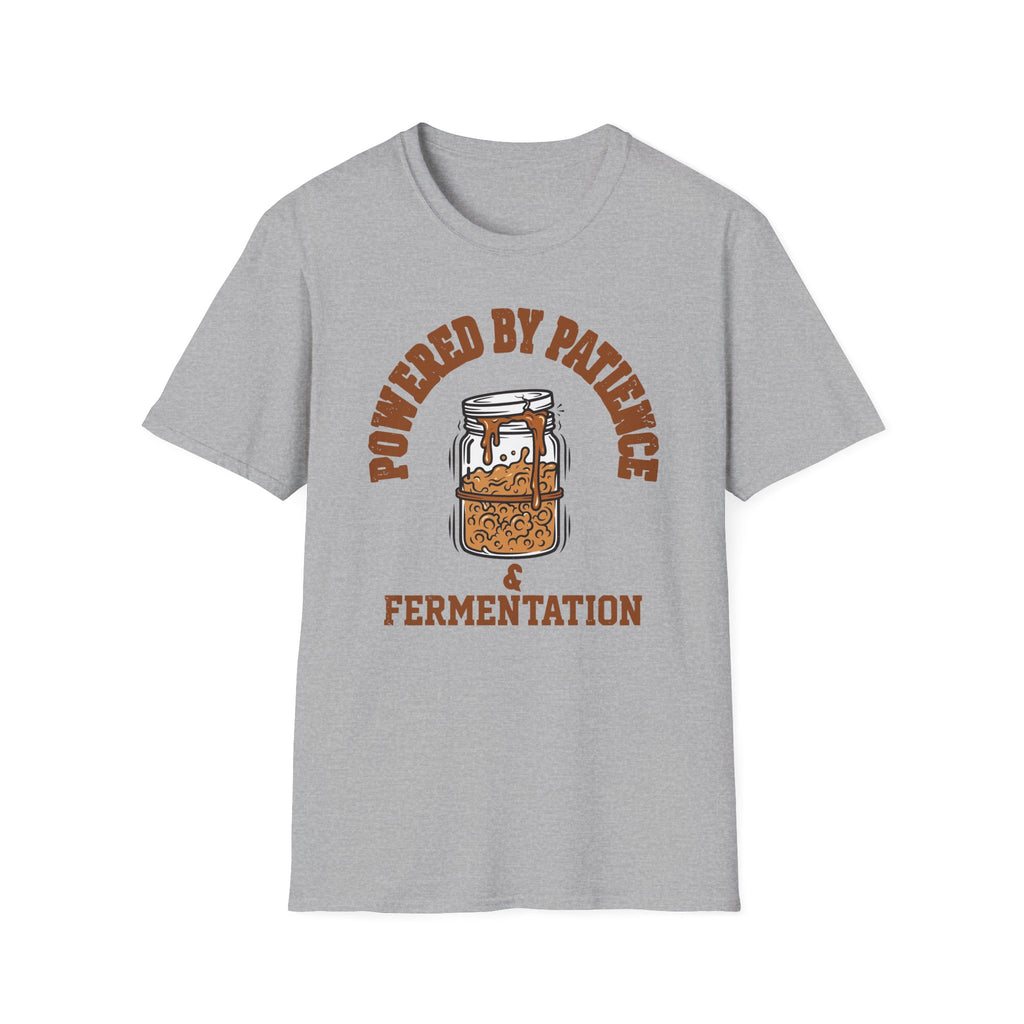 Powered by Patience and Fermentation T-Shirt