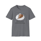 This was Intentional T-Shirt