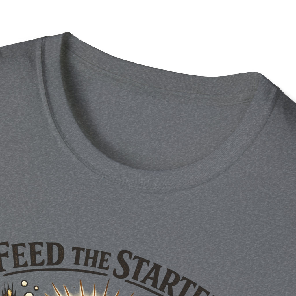 Feed the Starter Bake the Loaf T-Shirt