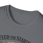 Feed the Starter Bake the Loaf T-Shirt