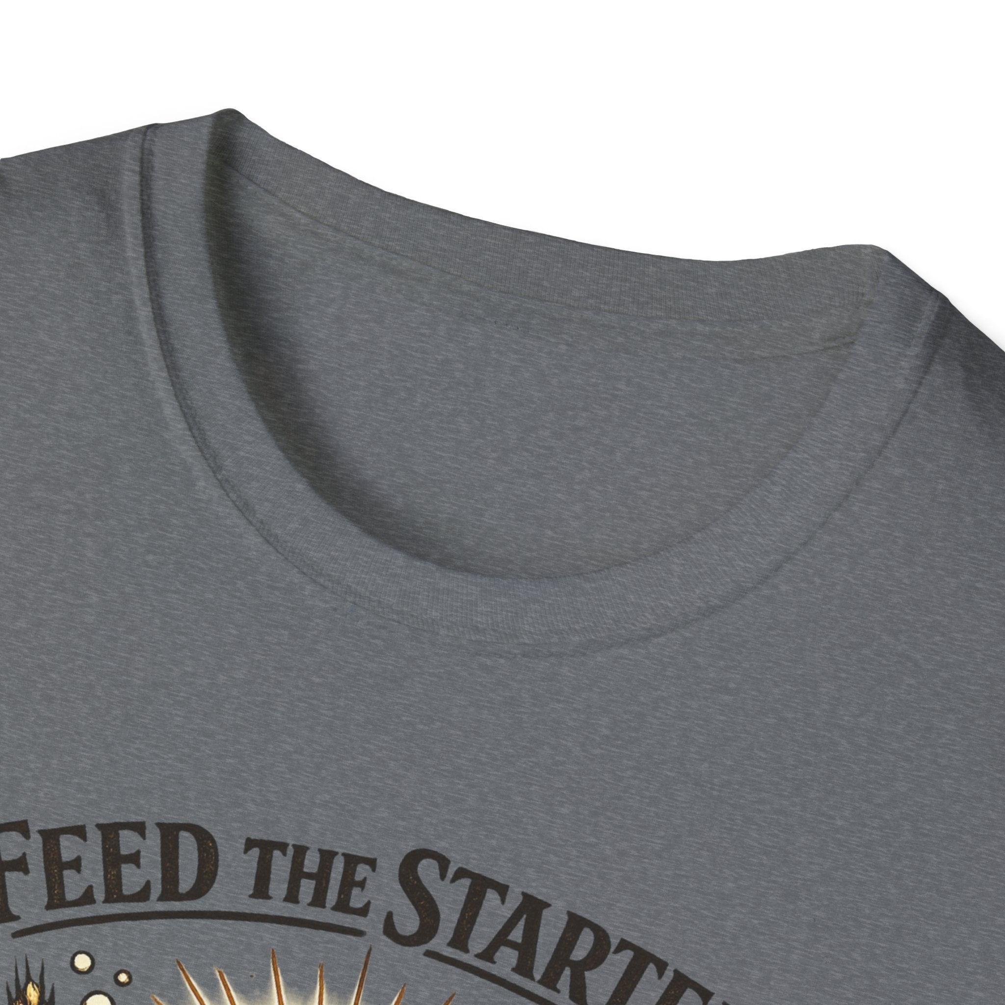 Feed the Starter Bake the Loaf T-Shirt