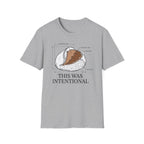 This was Intentional T-Shirt