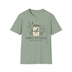 Embrace the Silence T-Shirt