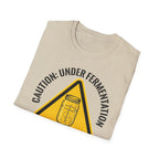 Caution Under Fermentation T-Shirt