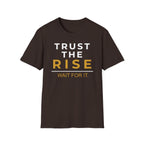 Trust the Rise Wait T-Shirt