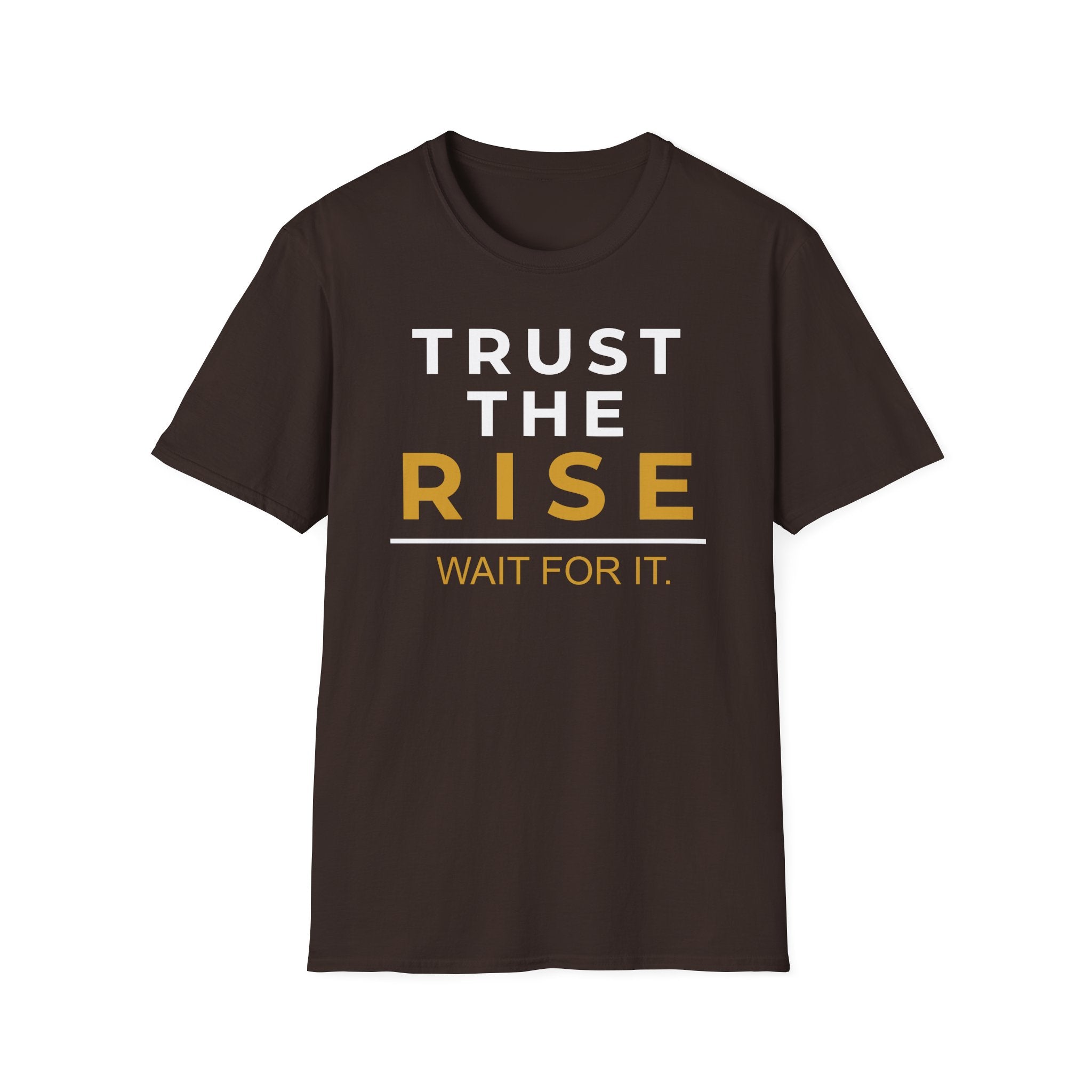 Trust the Rise Wait T-Shirt