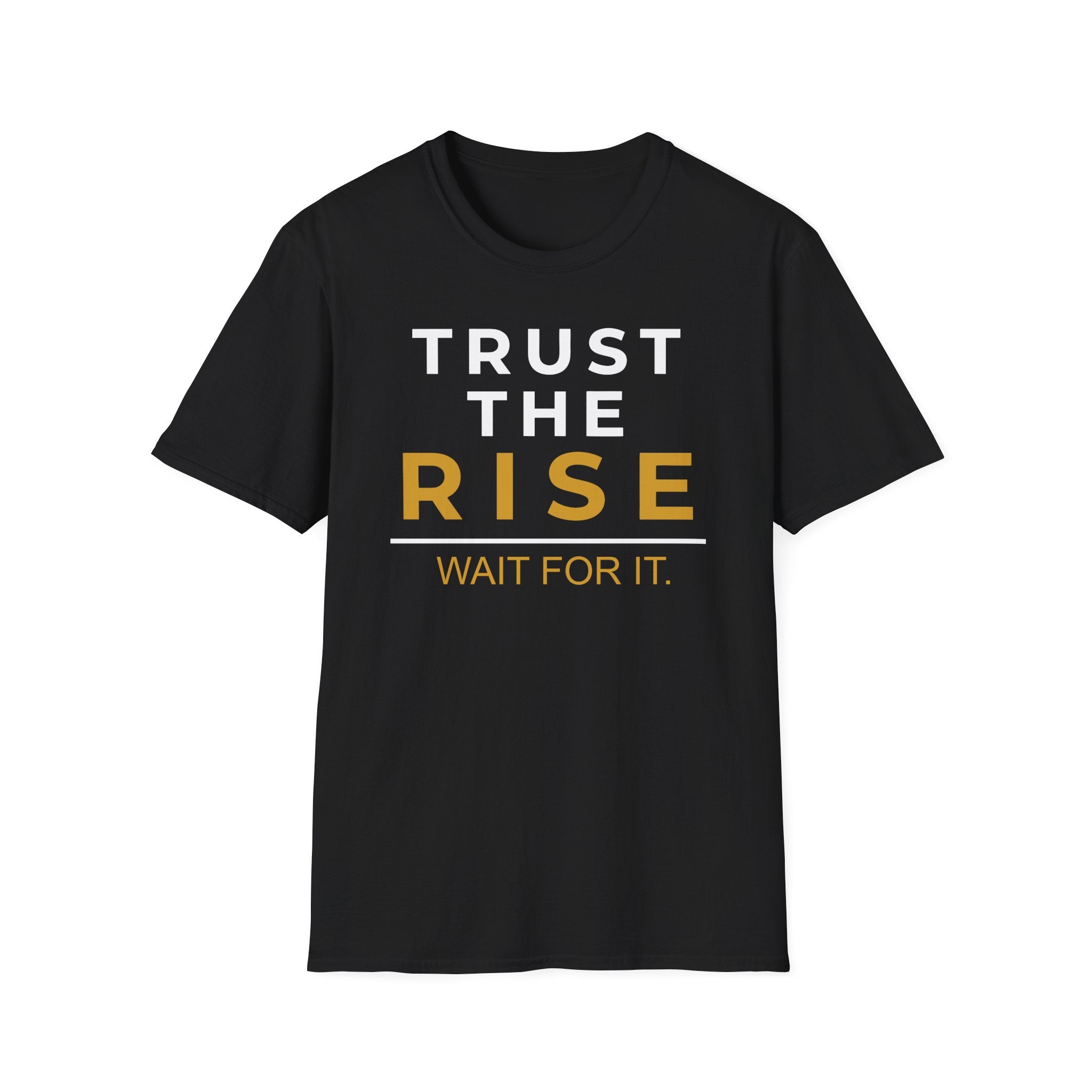 Trust the Rise Wait T-Shirt
