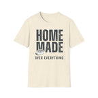 Homemade over Everything T-Shirt