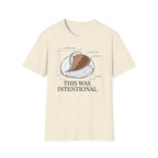 This was Intentional T-Shirt