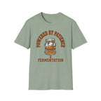 Powered by Patience and Fermentation T-Shirt