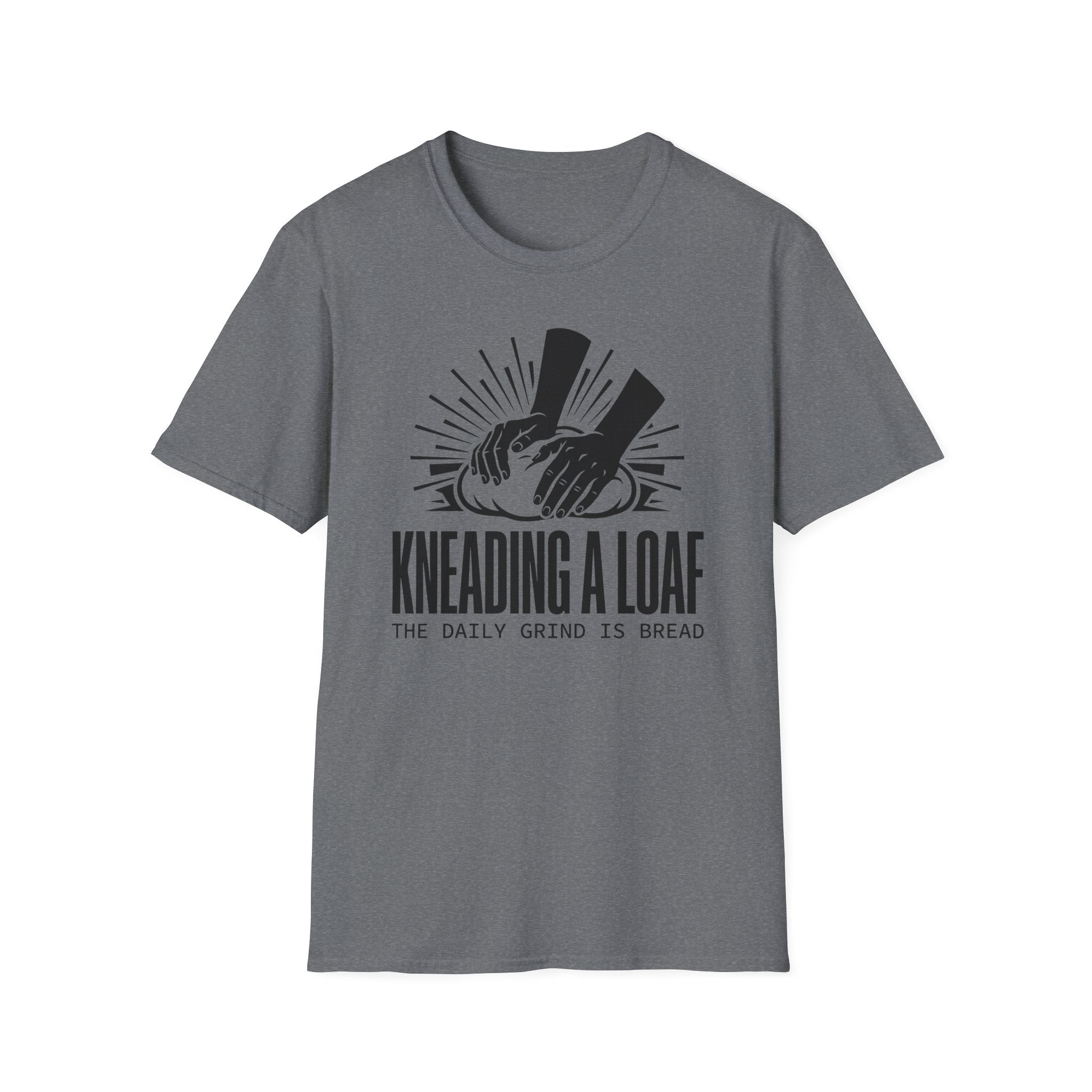 Kneading a Loaf Daily Grind T-Shirt
