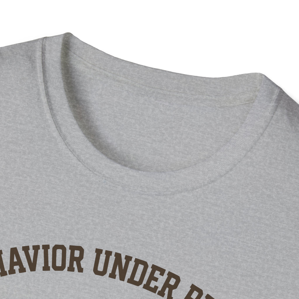 Behavior Under Proof Line T-Shirt