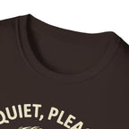 Quiet Please T-Shirt