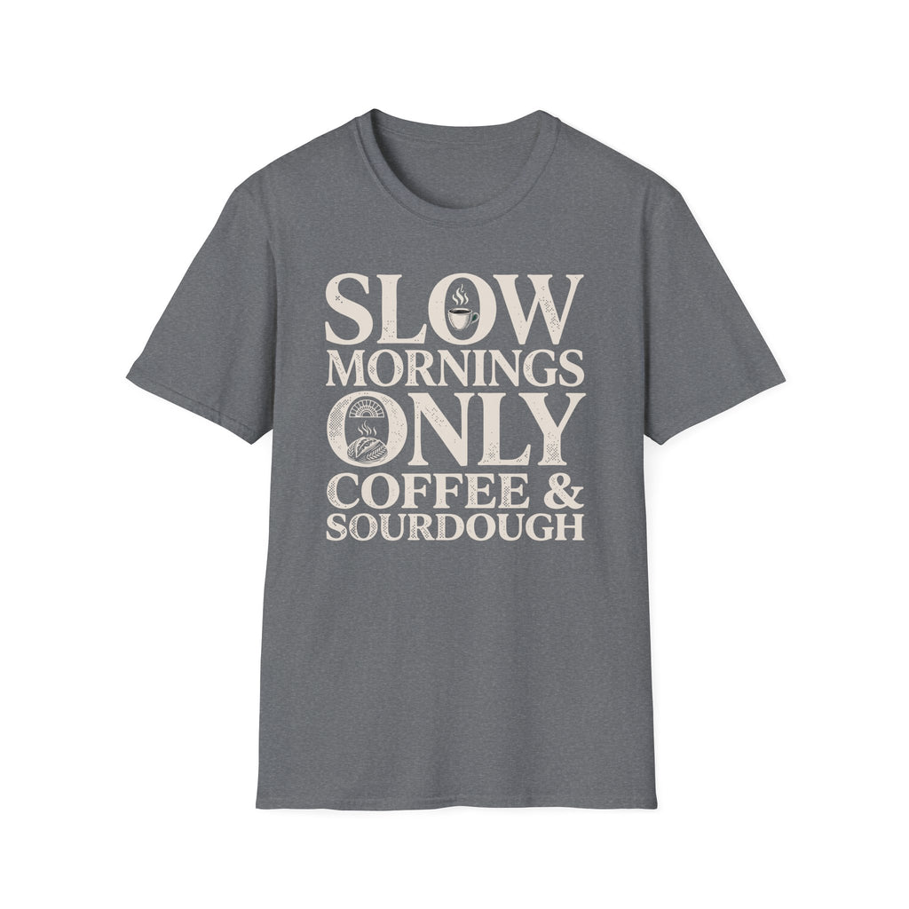 Slow Mornings Only T-Shirt