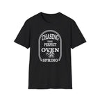 Chasing the Perfect Oven Spring T-Shirt