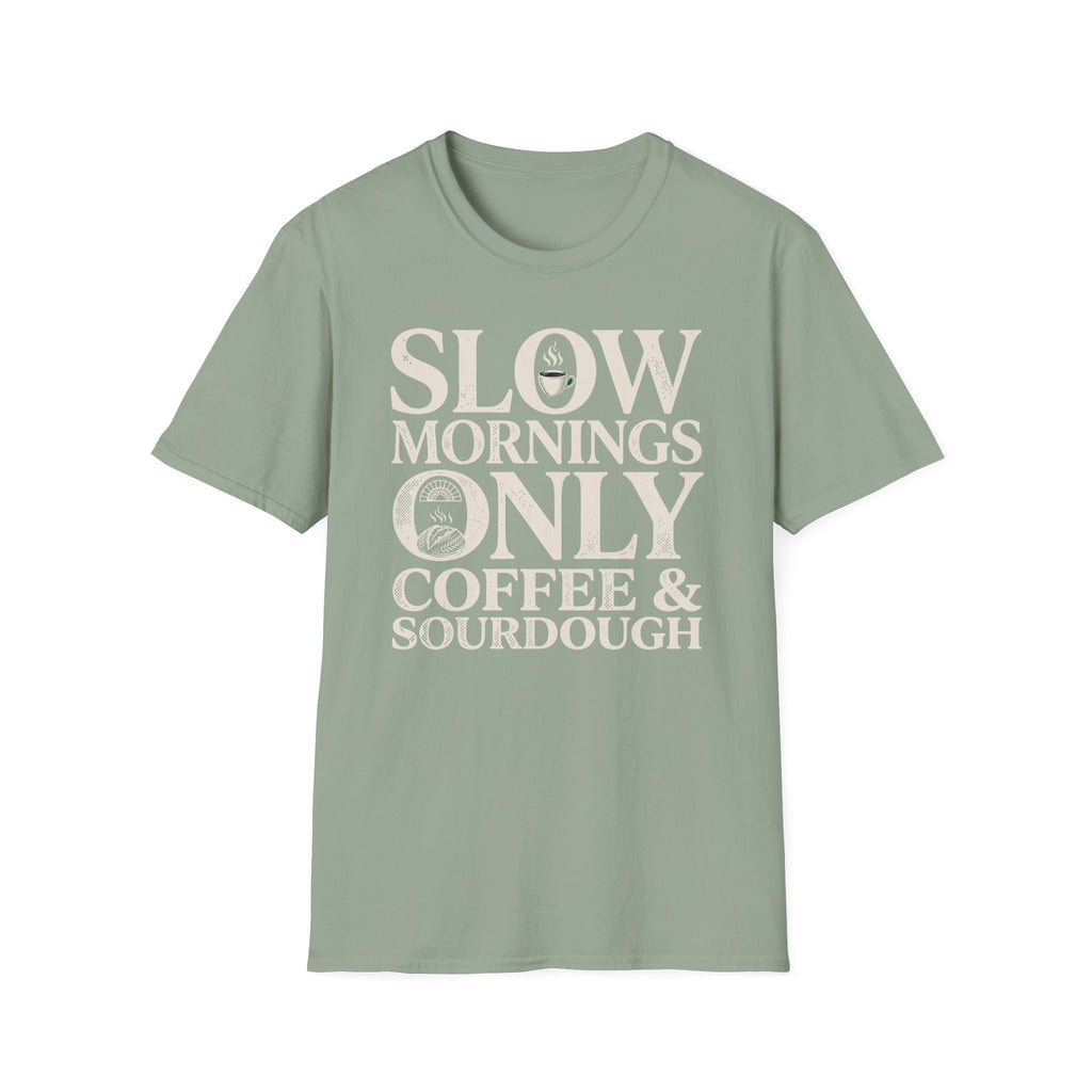 Slow Mornings Only T-Shirt
