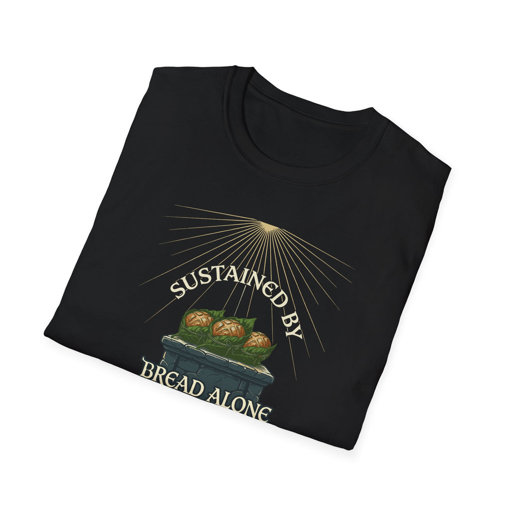 Sustained by Bread Alone T-Shirt