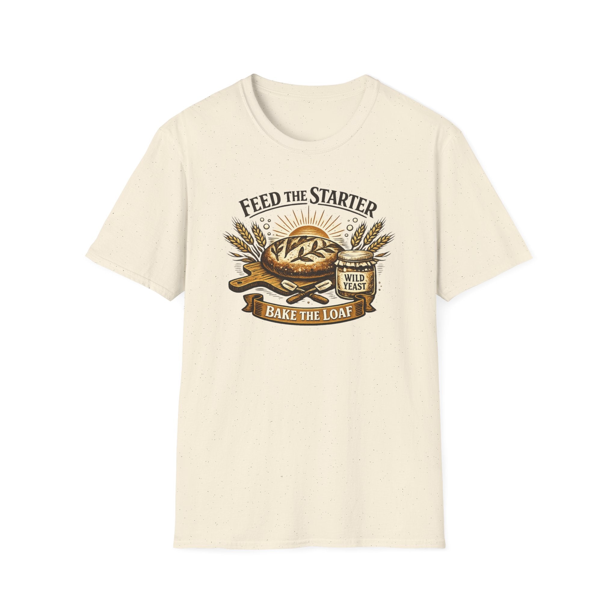 Feed the Starter Bake the Loaf T-Shirt