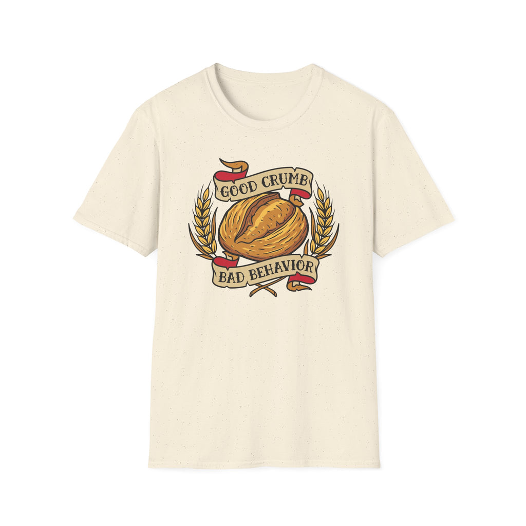 Good Crumb Bad Behavior Wheat Loaf T-Shirt