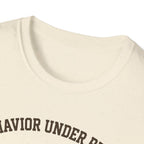 Behavior Under Proof Line T-Shirt