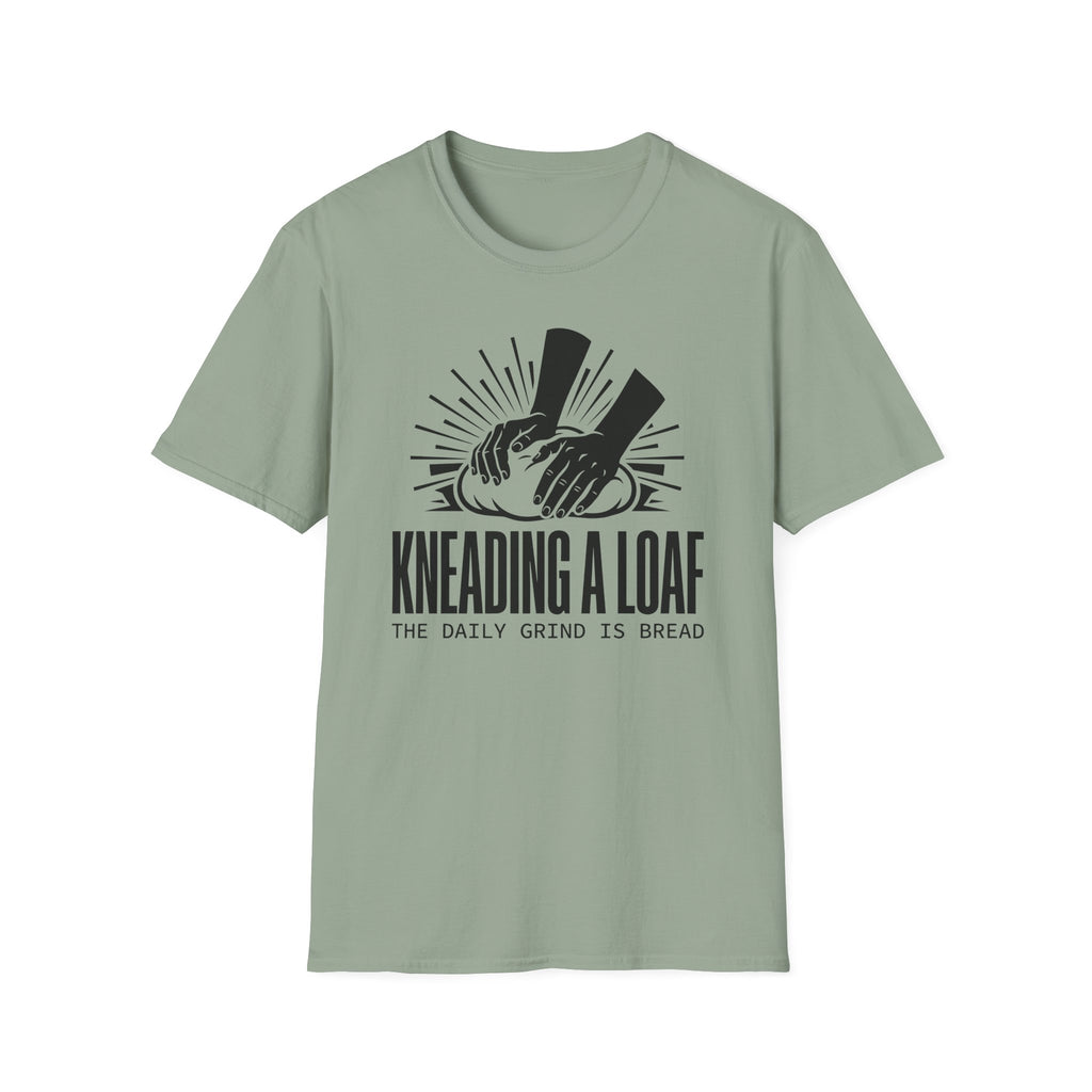 Kneading a Loaf Daily Grind T-Shirt