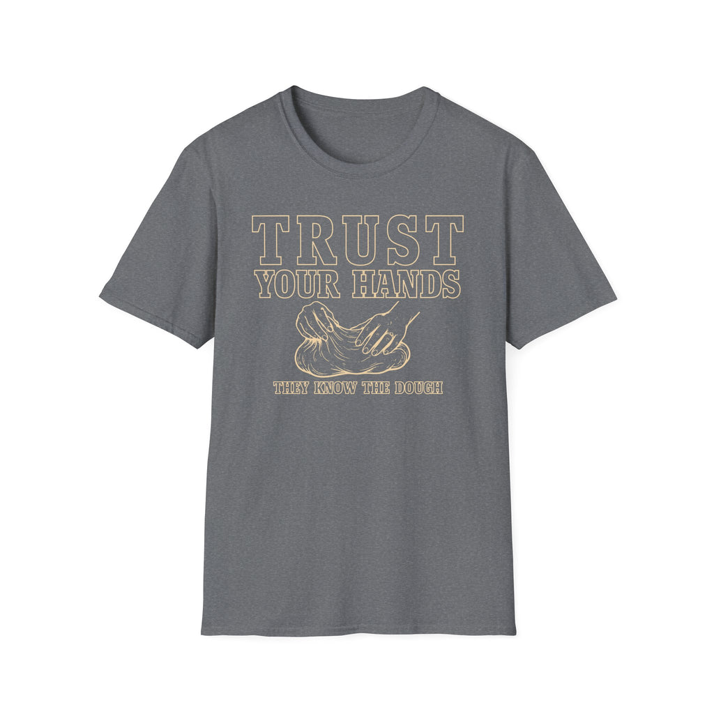 Trust the Dough T-Shirt