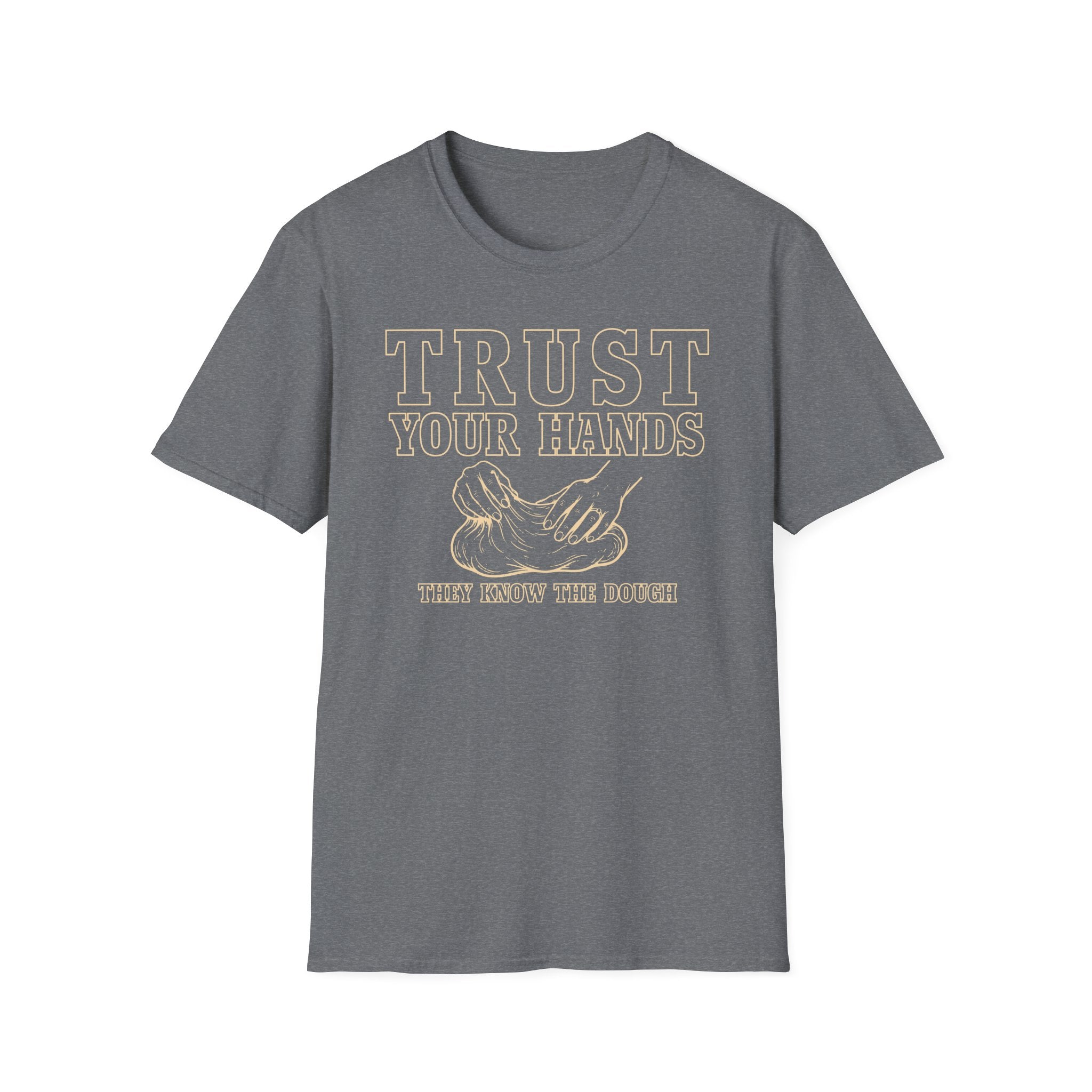 Trust the Dough T-Shirt